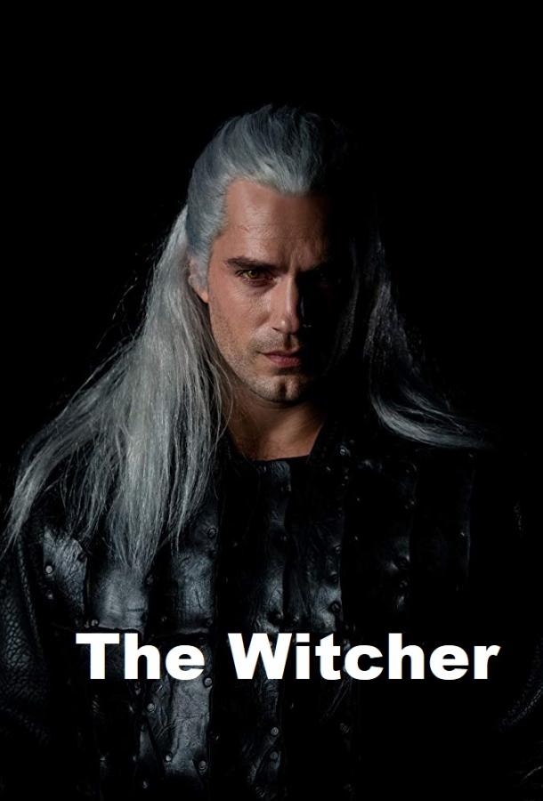 Ведьмак (Сериал 2019 / 1–4 Сезон) (2019)